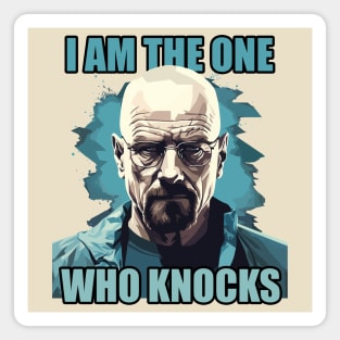 I am the one who knocks | Breaking Bad | Walter White Magnet